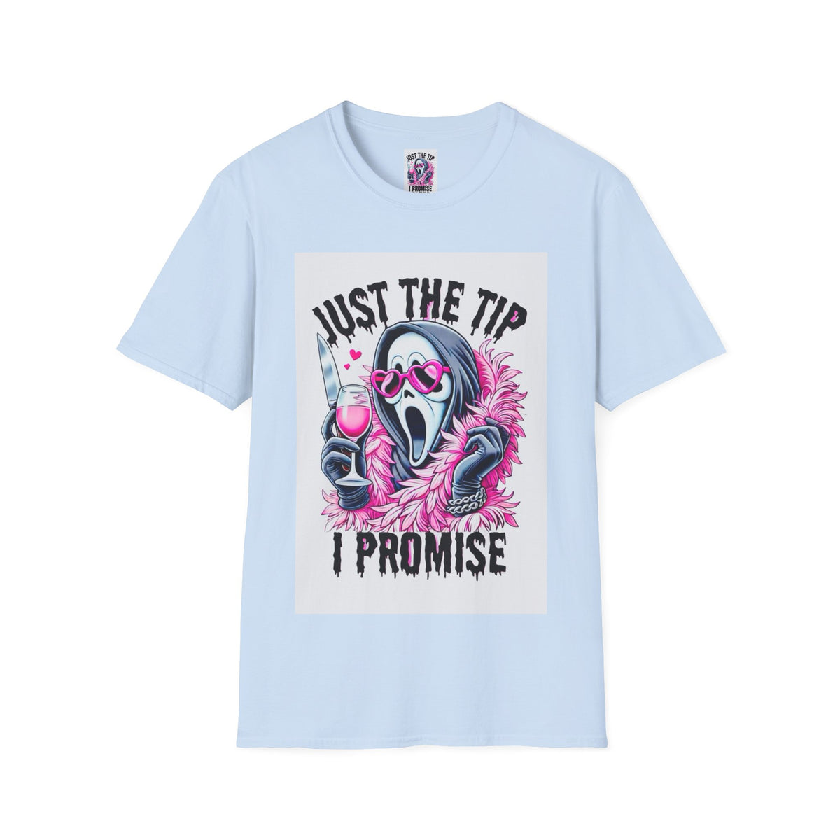 Just The Tip I Promise T-Shirt — Funny Scream Mask Graphic Tee